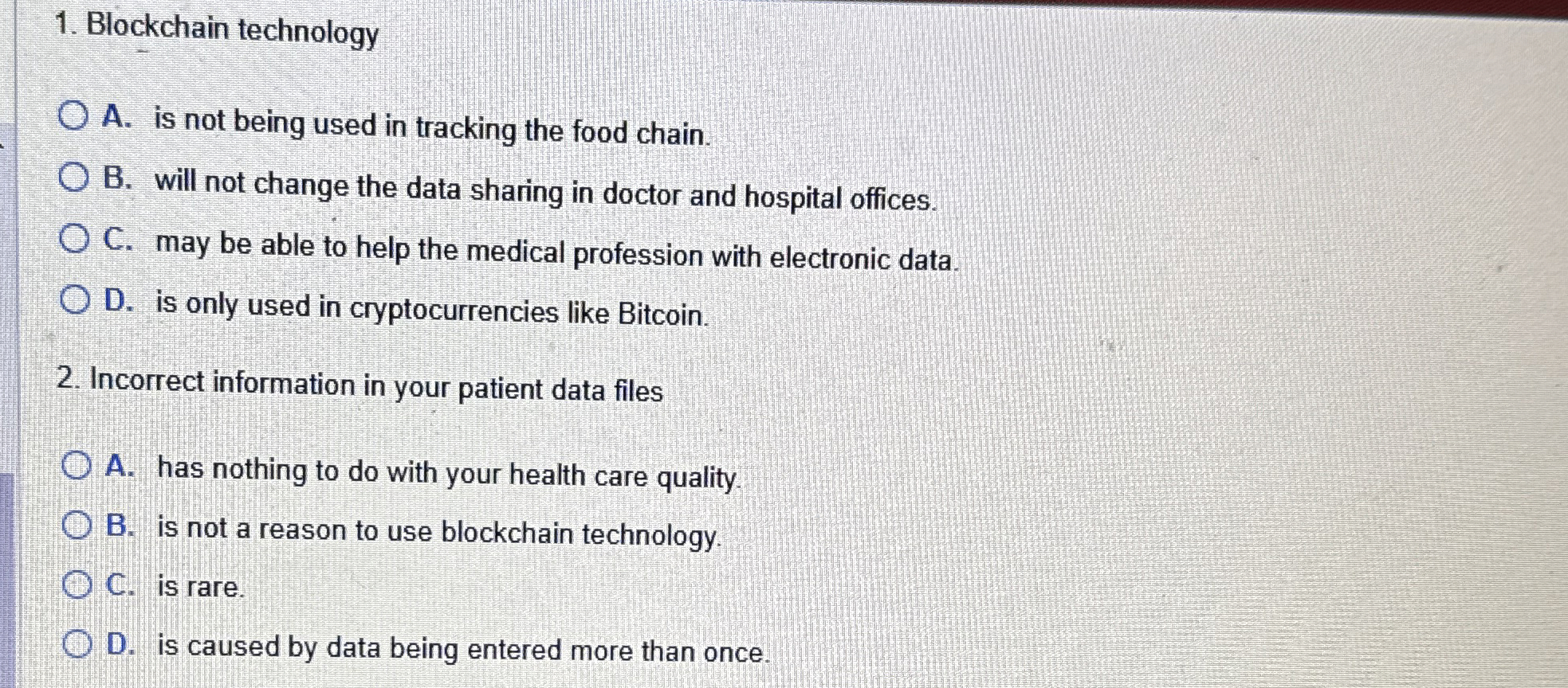 Blockchain technology A . is not being used in