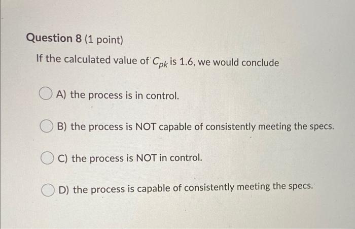 Question 6 (1 point) A certain process