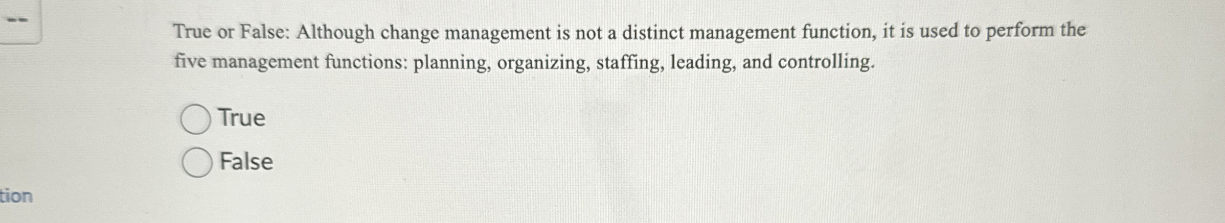 True or False: Although change management is not