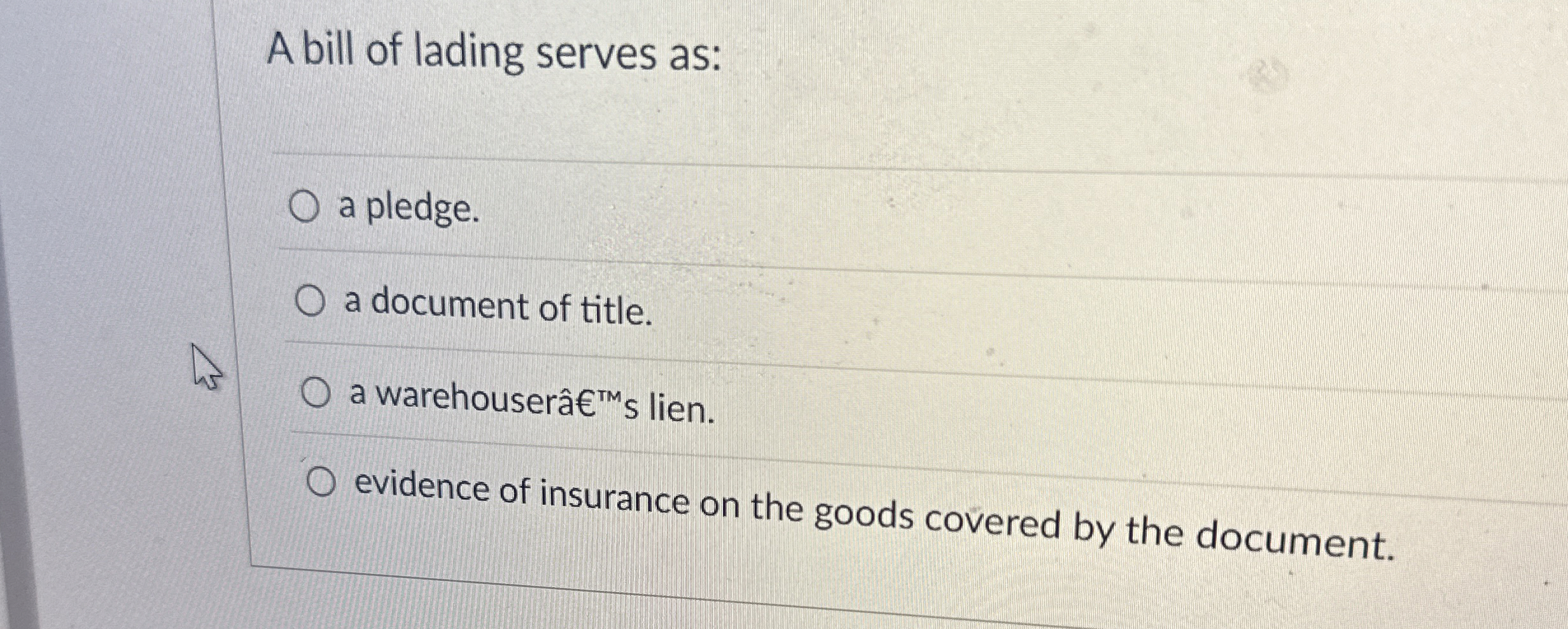 A bill of lading serves as: a pledge. a document