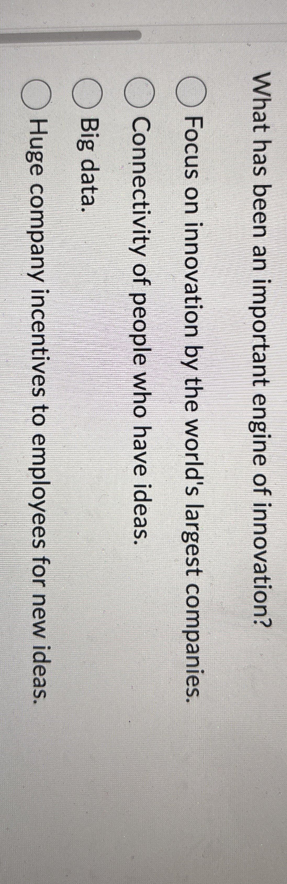 What has been an important engine of innovation?