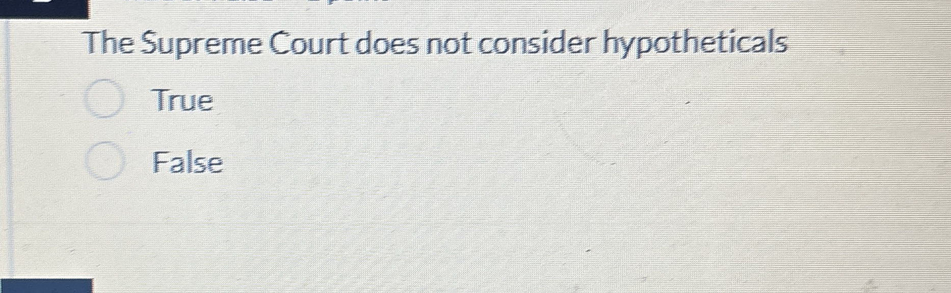 The Supreme Court does not consider hypotheticals