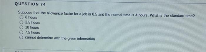 QUESTION 74 Suppose that the allowance factor for