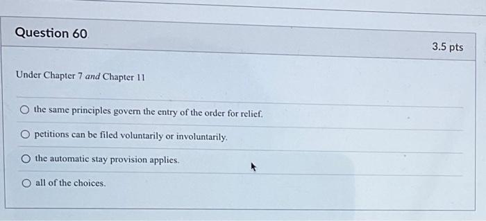 Question 60 3.5 pts Under Chapter 7 and Chapter