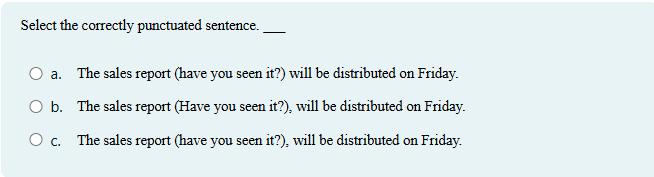 Select the correctly punctuated sentence.a . The