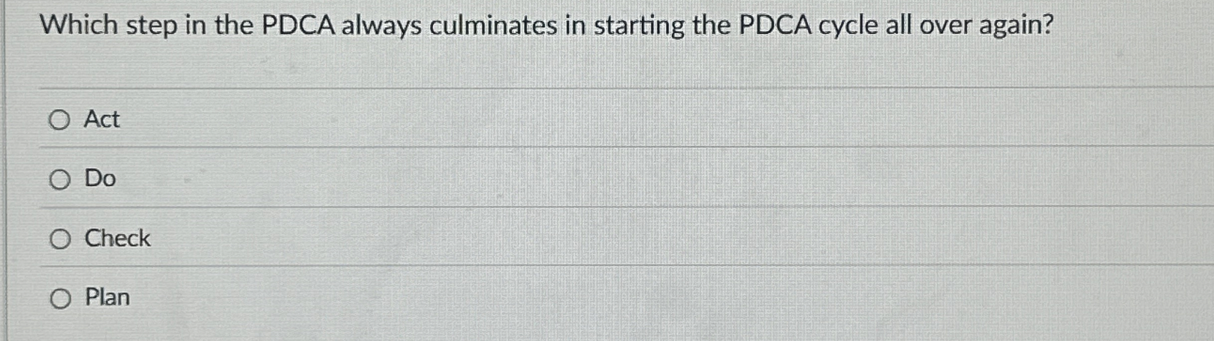 Which step in the PDCA always culminates in