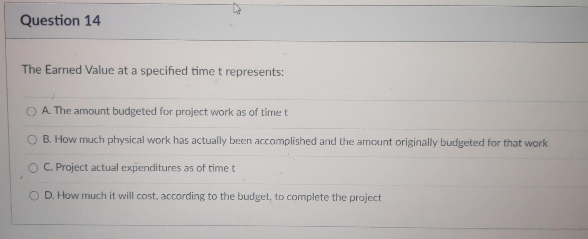 Question 14 The Earned Value at a specified time