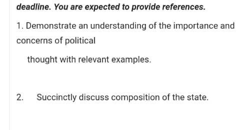 deadline. You are expected to provide references.