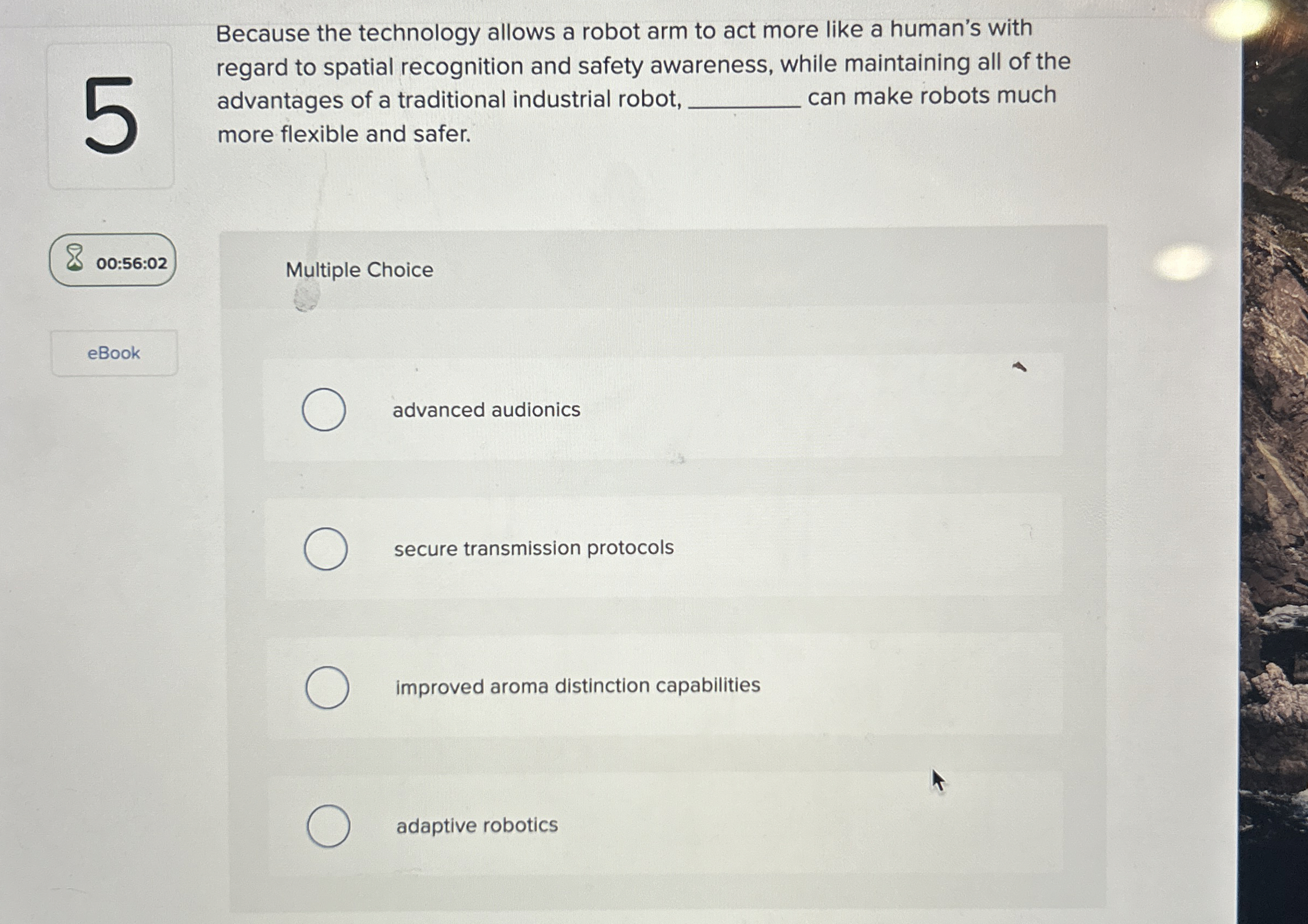 Because the technology allows a robot arm to act