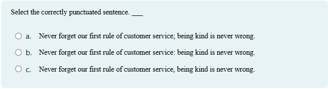 Select the correctly punctuated sentence.a .