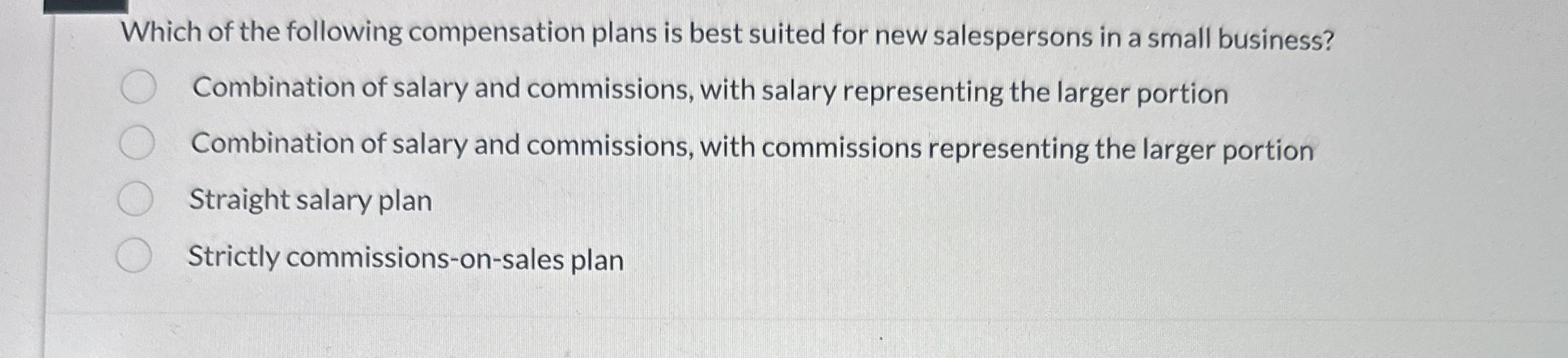 Which of the following compensation plans is best