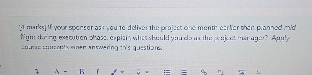 [4 marks] If your sponsor ask you to deliver the