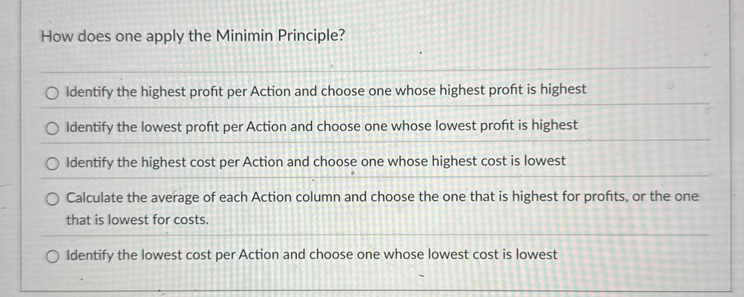 How does one apply the Minimin Principle?