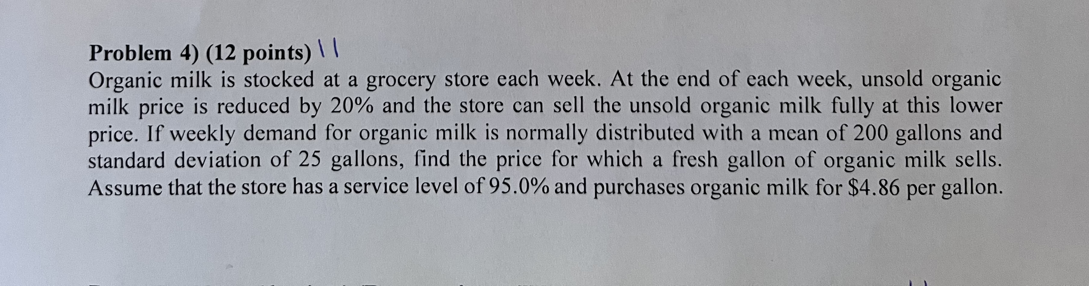 Problem 4 ) ( 1 2 points ) | | Organic milk is