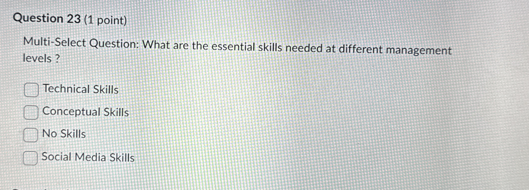 Question 2 3 ( 1 point ) Multi - Select Question: