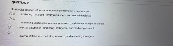 QUESTION 9 To develop needed information