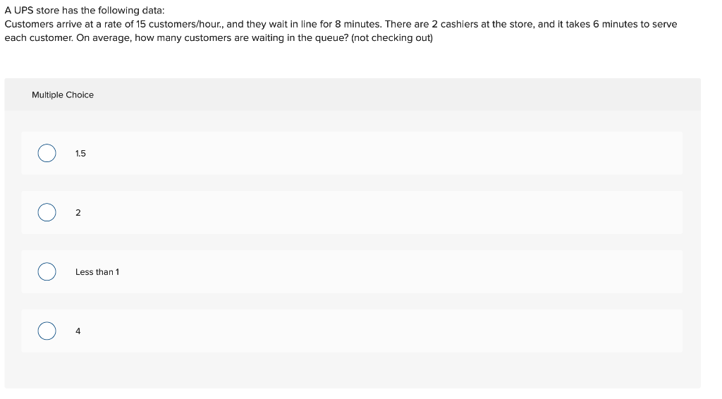A UPS store has the following data: Customers