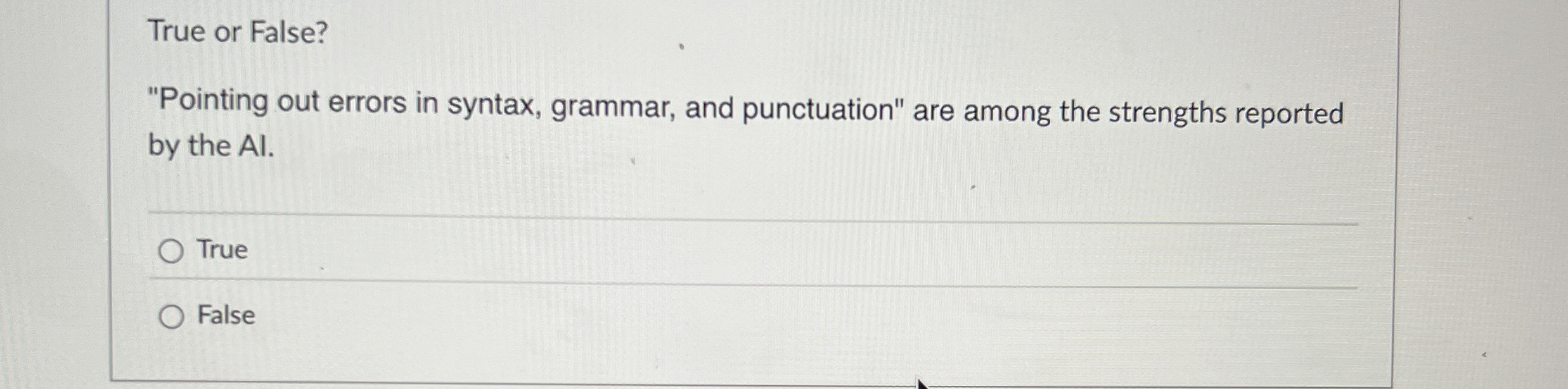 True or False? "Pointing out errors in syntax,