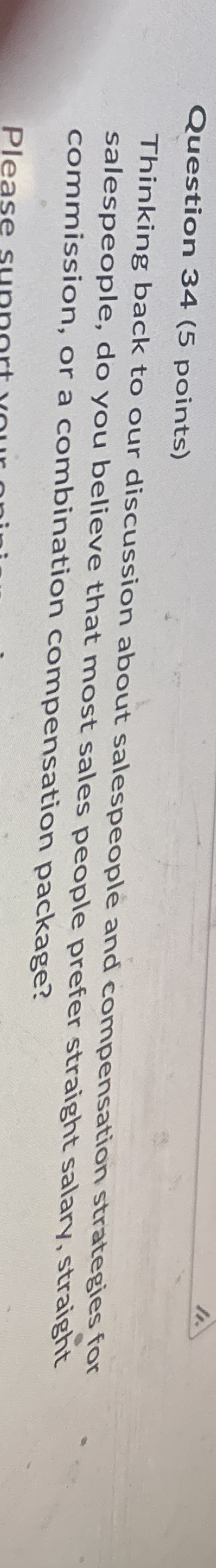 Question 3 4 ( 5 points ) Thinking back to our