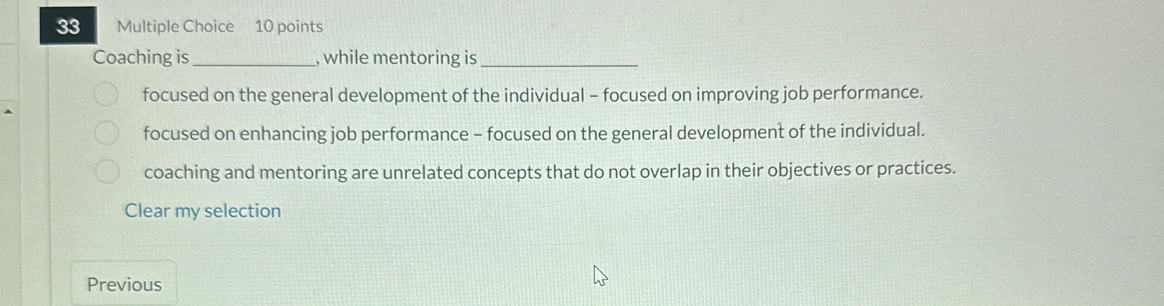 3 3 Multiple Choice 1 0 points Coaching is while