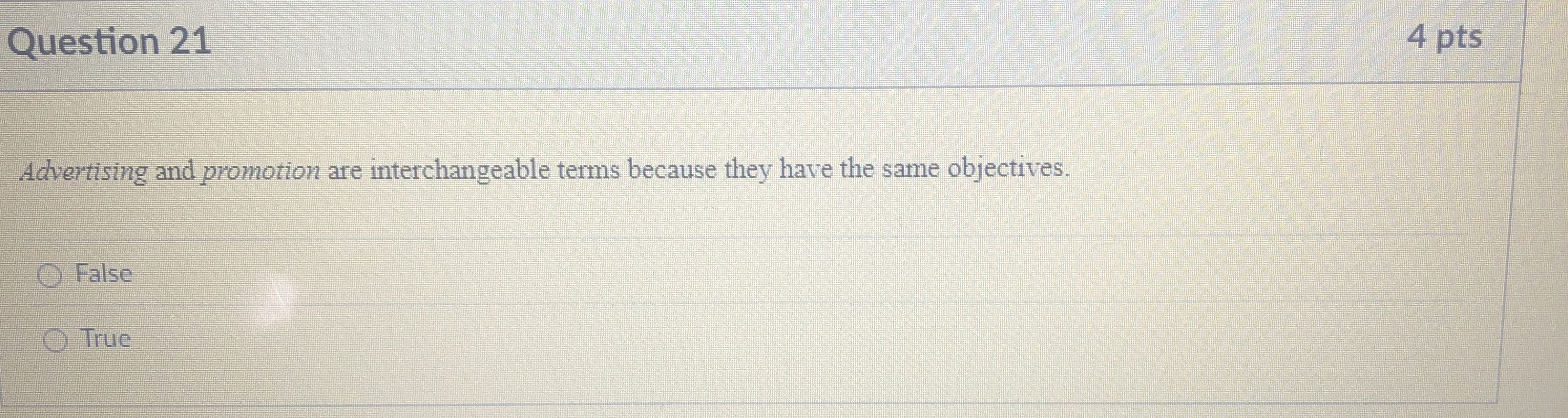 Question 2 1 4 pts Advertising and promotion are