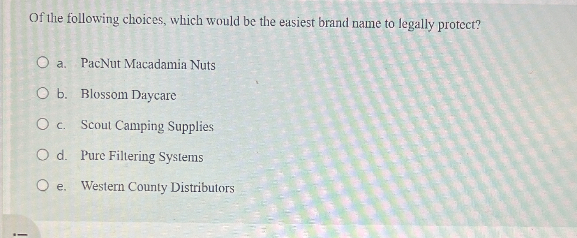 Of the following choices, which would be the