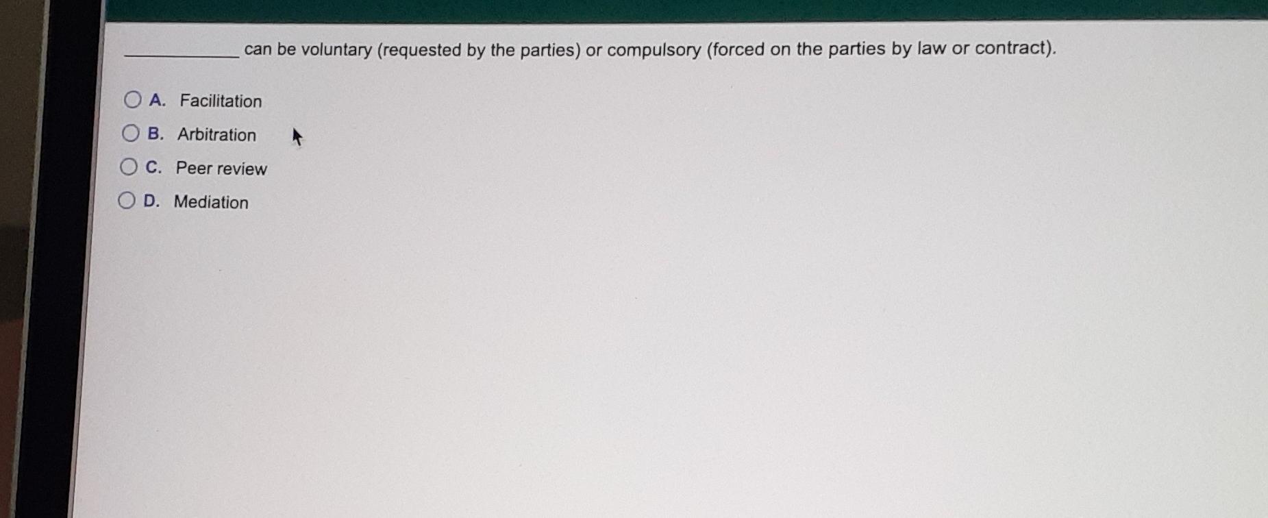 can be voluntary (requested by the parties) or