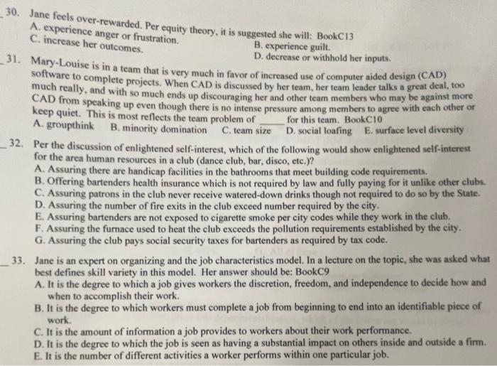 _30. Jane feels over-rewarded. Per equity theory,