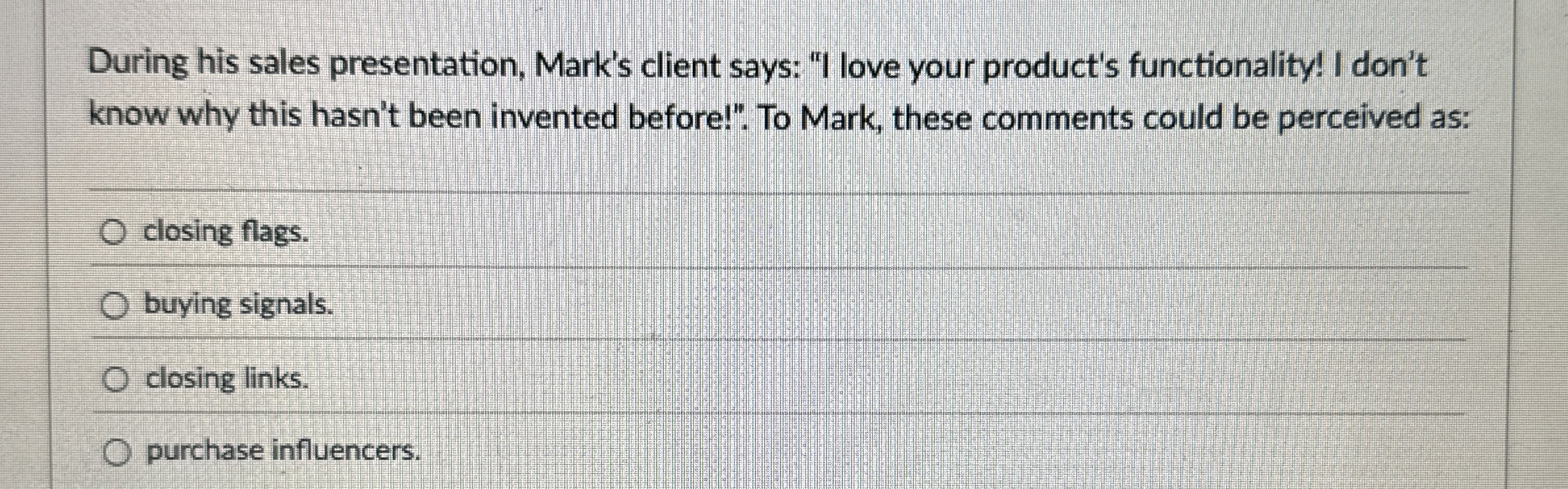During his sales presentation, Mark's client