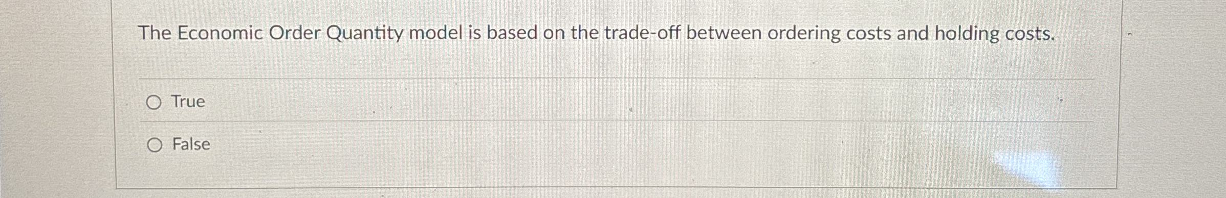 The Economic Order Quantity model is based on the