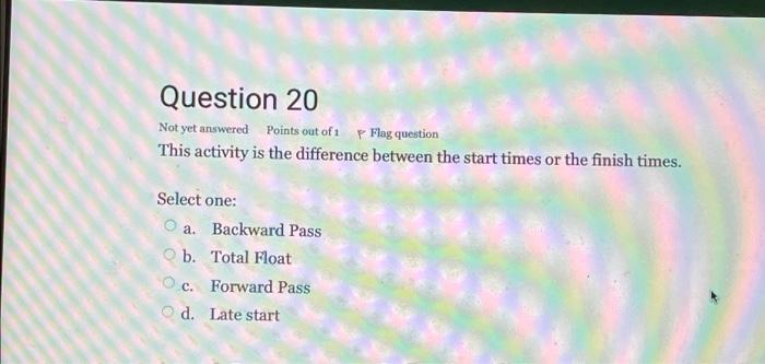 Question 18 Flag question This activity we work