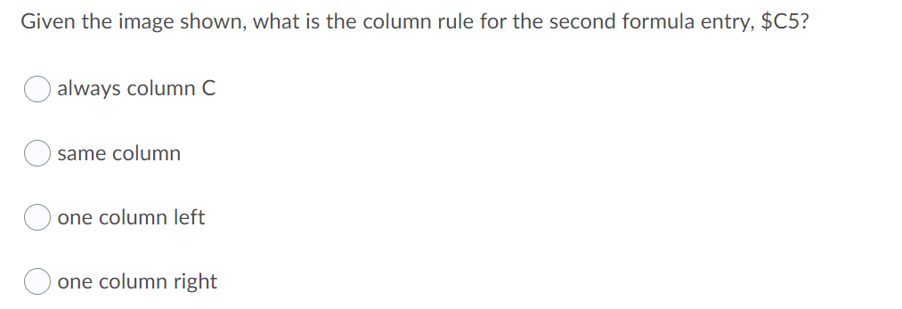 Question 9 (2 points) =C$1+$C5-B1 B D E 5 5 4 7 6