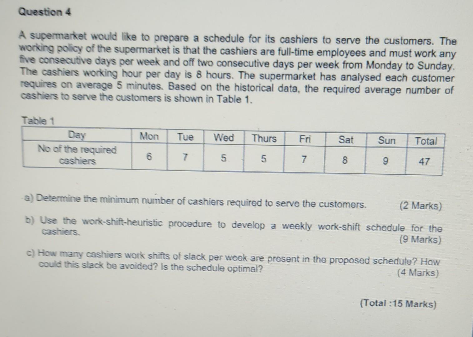 Question 4 A supermarket would like to prepare a