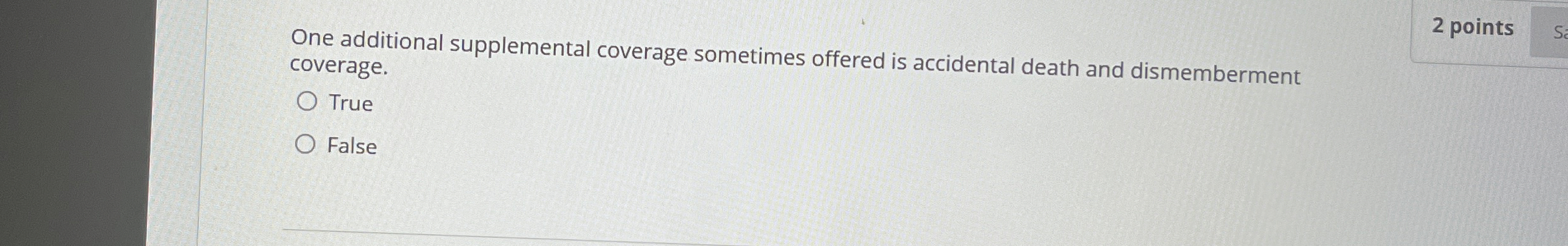 One additional supplemental coverage sometimes