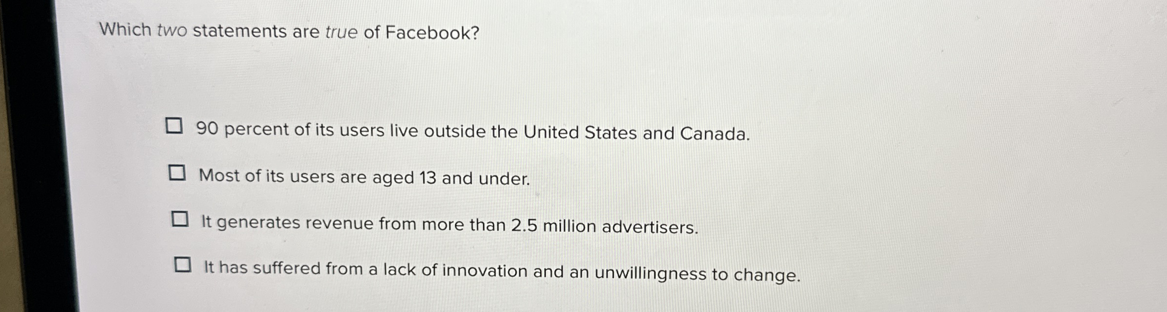 Which two statements are true of Facebook? 9 0