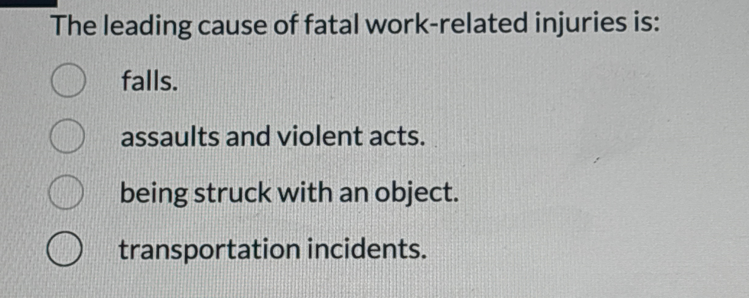 The leading cause of fatal work - related