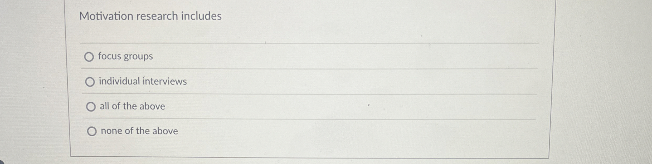 Motivation research includes q , focus groups