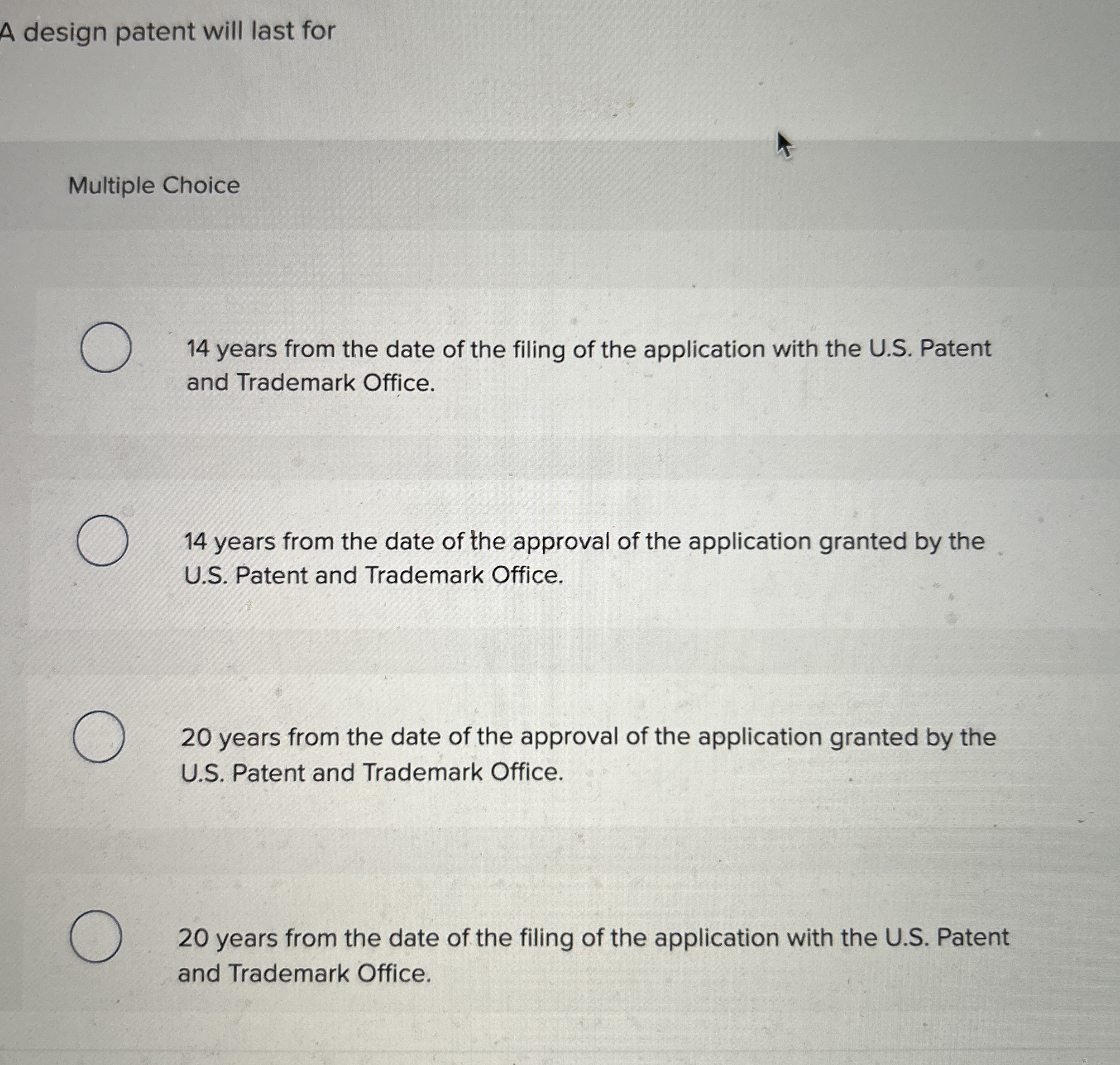A design patent will last for Multiple Choice 1 4