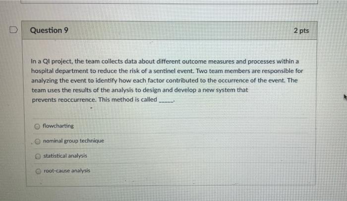 D Question 9 2 pts In a QI project, the team