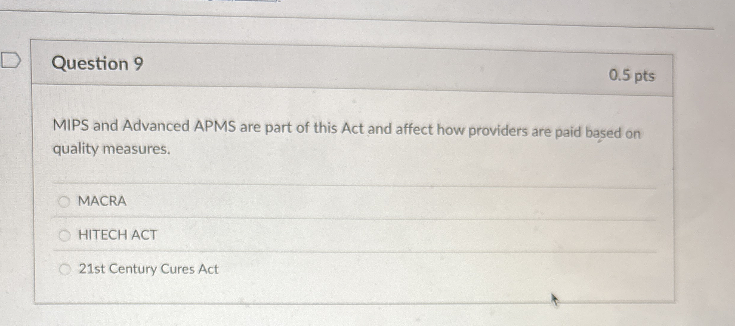 Question 9 0 . 5 pts MIPS and Advanced APMS are