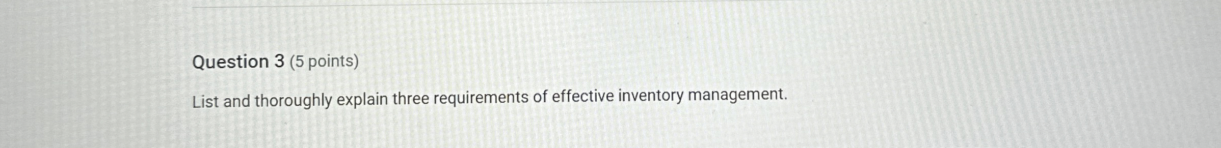 Question 3 ( 5 points ) List and thoroughly