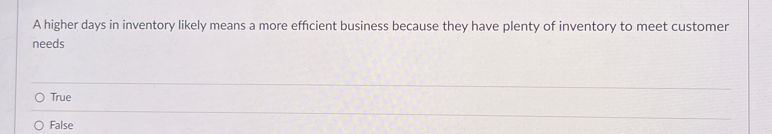 A higher days in inventory likely means a more
