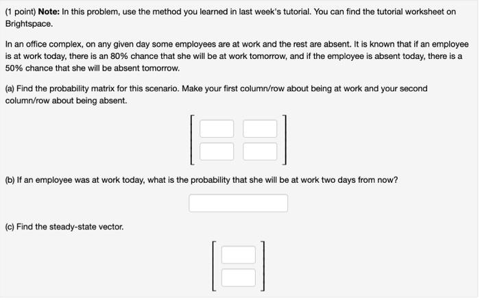 2 (1 point) Note: In this problem, use the method