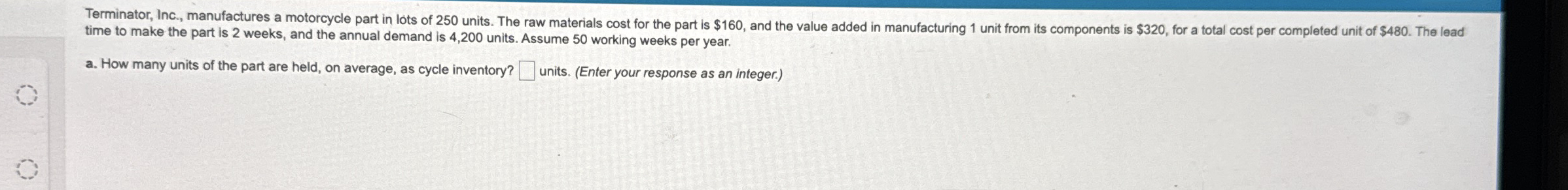 time to make the part is 2 weeks, and the annual