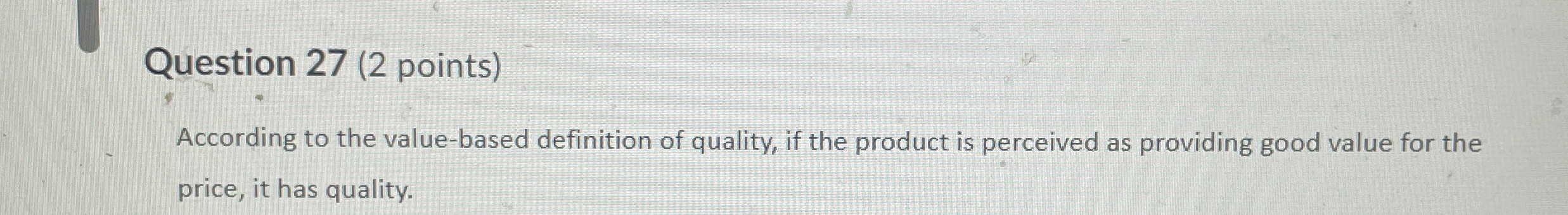 Question 2 7 ( 2 points ) According to the value