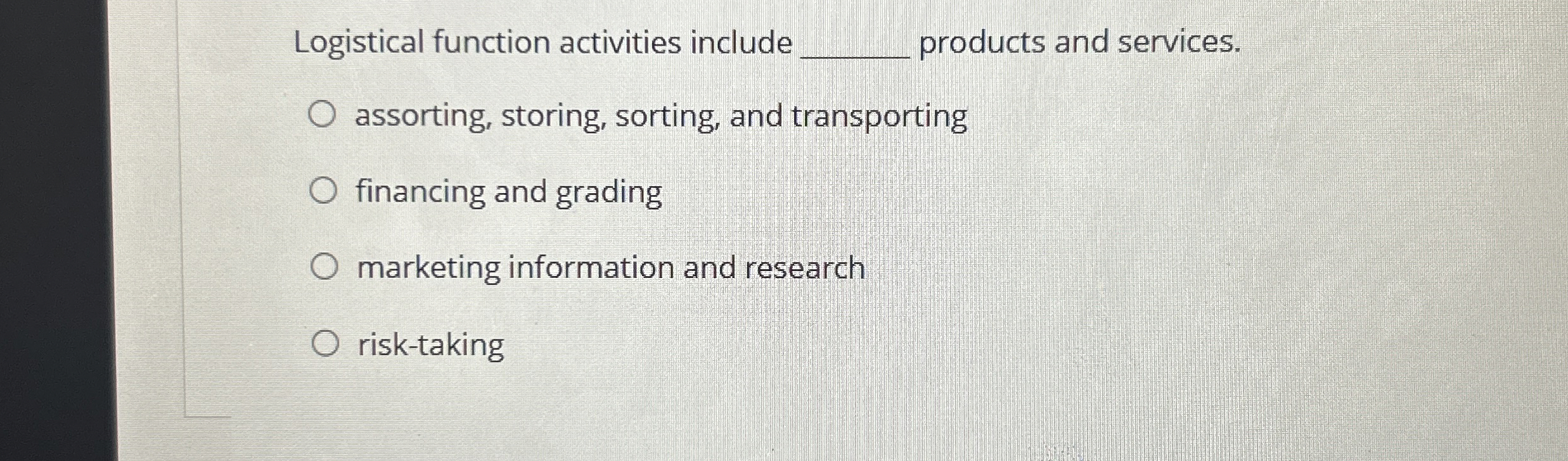 Logistical function activities include products