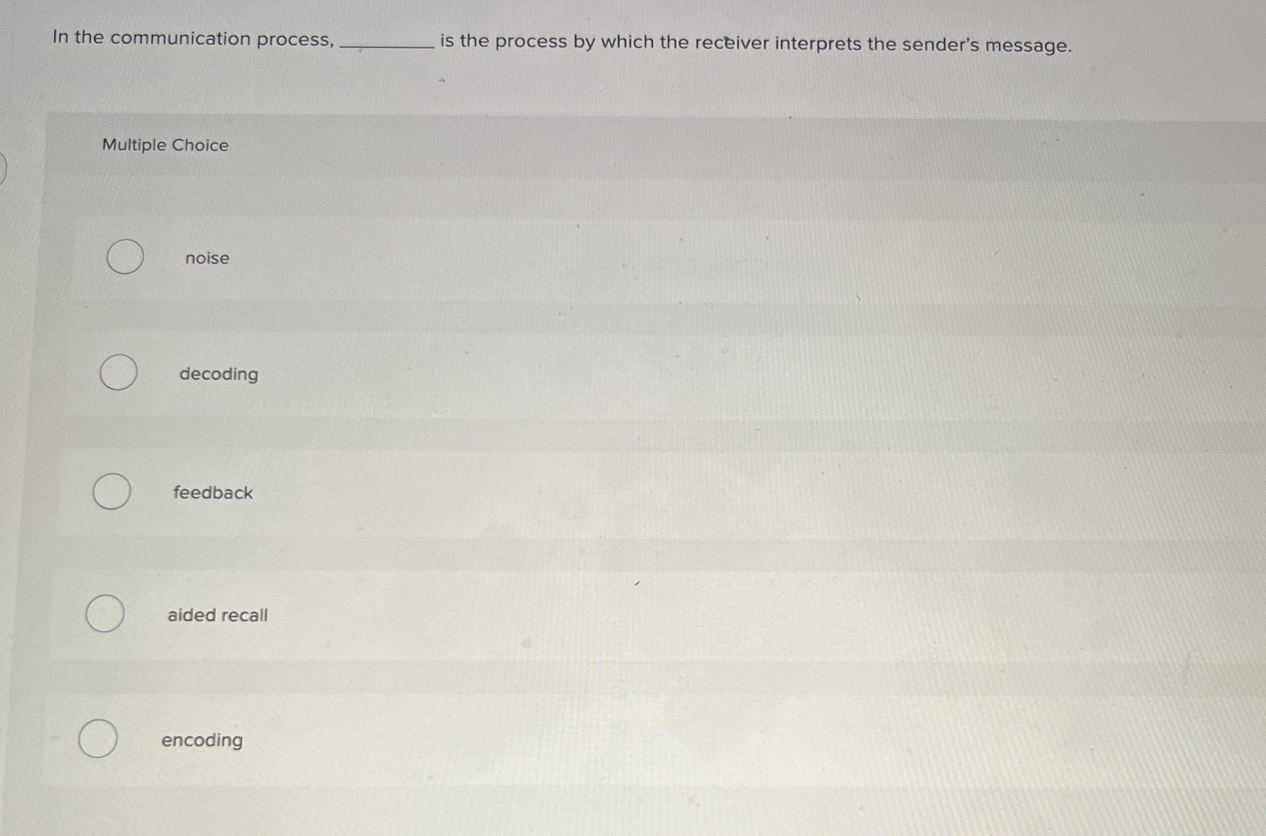 In the communication process, is the process by