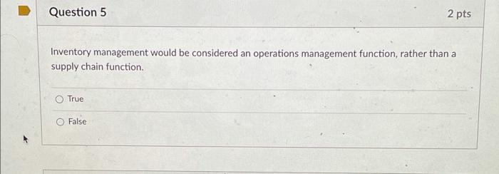 Question 5 2 pts Inventory management would be