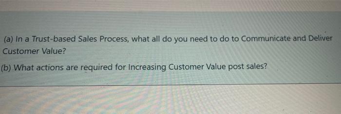 (a) In a Trust-based Sales Process, what all do