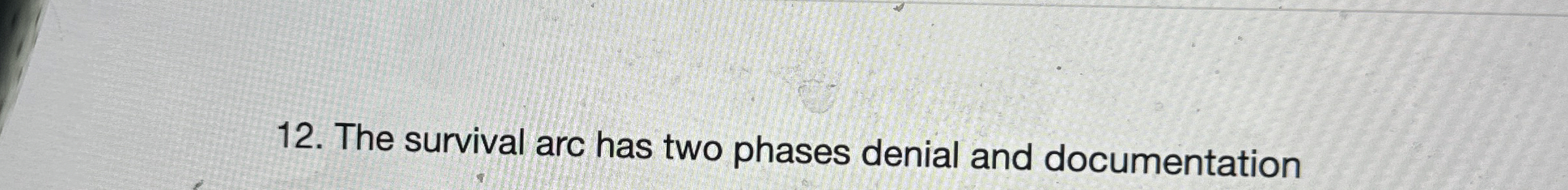 The survival arc has two phases denial and